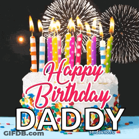 A Happy Birthday Daddy Greeting Card With A Birthday Cake And Fireworks GIF