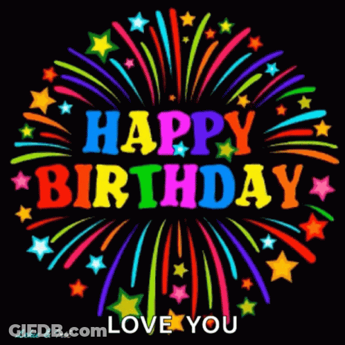 A Happy Birthday Greeting Card With Colorful Fireworks And The Words `` Happy Birthday Love You '' GIF