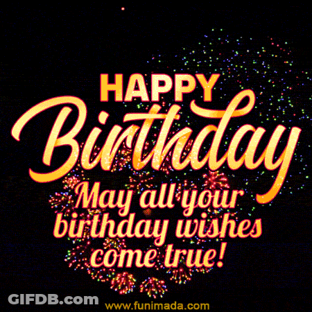 A Happy Birthday Greeting Card With Fireworks And The Words May All Your Birthday Wishes Come True GIF