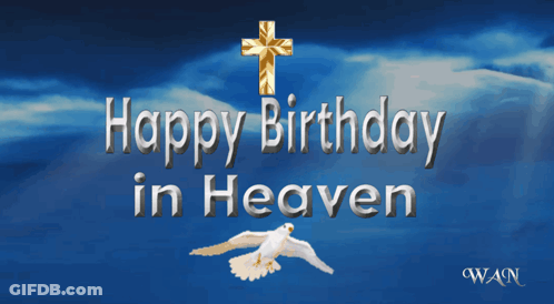 A Happy Birthday In Heaven Greeting Card With A Cross And A Dove GIF