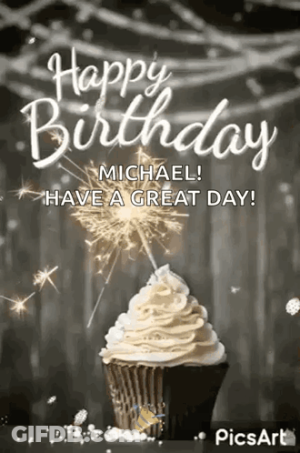 A Happy Birthday Michael ! Have A Great Day ! A Cupcake With Whipped Cream And Sparklers . GIF