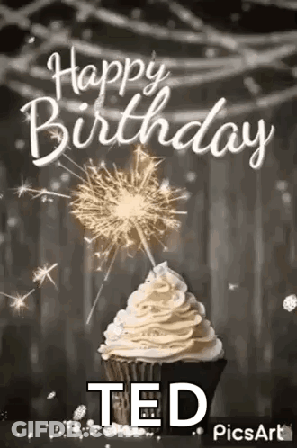 A Happy Birthday Ted Gif With A Cupcake And A Sparkler . GIF