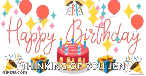 A Happy Birthday Thinking Of You Jen Greeting Card GIF