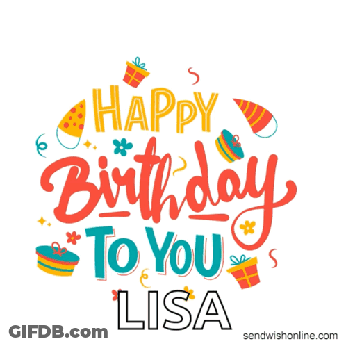 A Happy Birthday To Lisa Card With Gifts And Confetti GIF