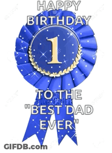 A Happy Birthday To The Best Dad Ever Ribbon GIF