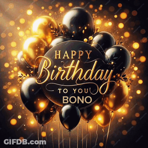 A Happy Birthday To You Bono Greeting Card With Black And Gold Balloons GIF