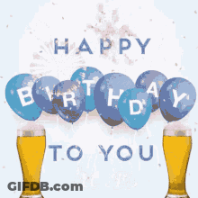 A Happy Birthday To You Cheers Card With Balloons And Beer Glasses GIF