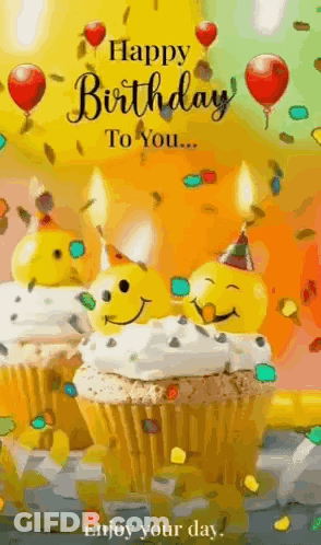A Happy Birthday To You Greeting Card With Cupcakes , Candles , Balloons And Confetti . GIF