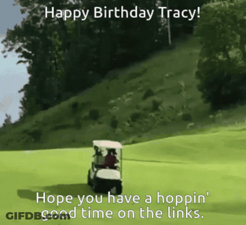 A Happy Birthday Tracy Greeting Card With A Golf Cart On A Golf Course GIF