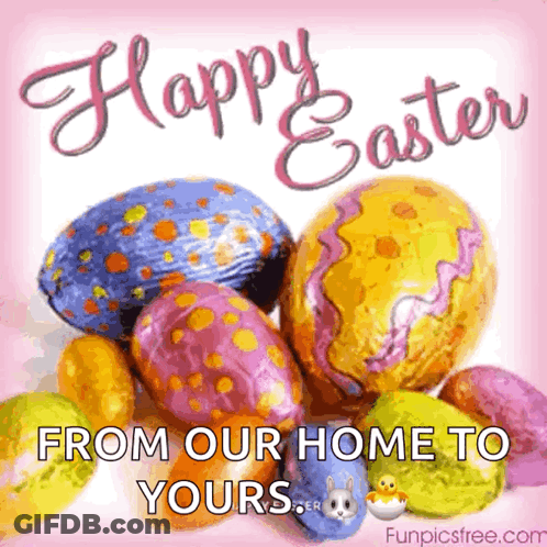 A Happy Easter From Our Home To Yours Greeting Card With Easter Eggs GIF