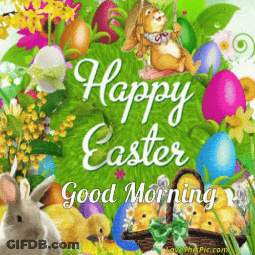 A Happy Easter Good Morning Greeting Card With Easter Eggs And Rabbits GIF