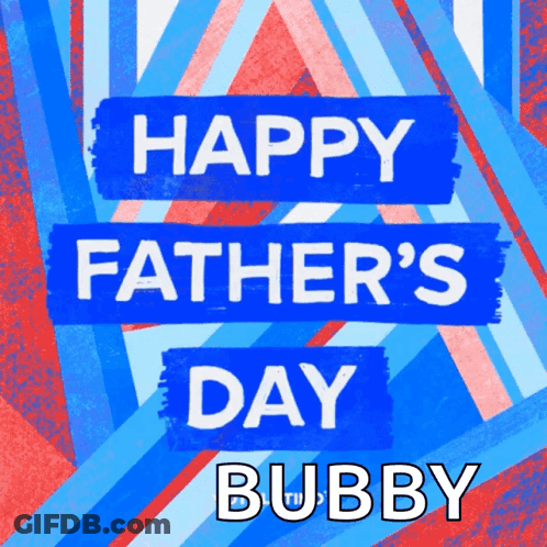 A Happy Father 'S Day Bubby Greeting Card With Blue And Red Stripes GIF