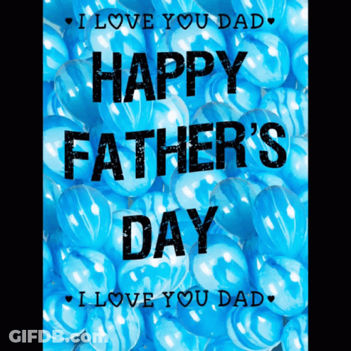 A Happy Father 'S Day Card With Blue Balloons GIF