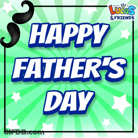 A Happy Father 'S Day Greeting Card From Lucas And Friends GIF