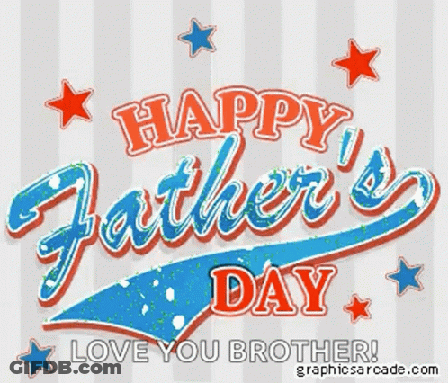 A Happy Father 'S Day Greeting Card That Says `` Love You Brother '' GIF