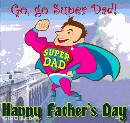 A Happy Father 'S Day Greeting Card With A Cartoon Of A Super Dad GIF