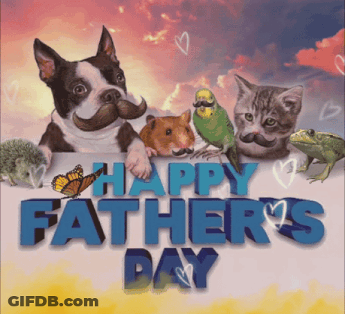 A Happy Father 'S Day Greeting Card With A Dog And Cats GIF