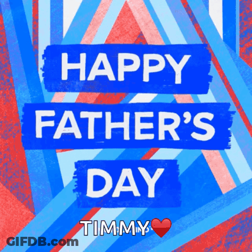A Happy Father 'S Day Greeting Card With Timmy Written On It GIF