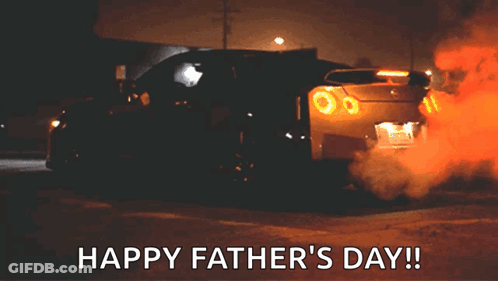 A Happy Father 'S Day Greeting With A Car Burning Out GIF