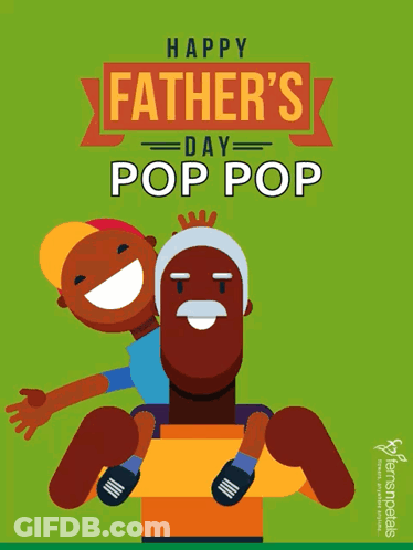 A Happy Father 'S Day Pop Pop Poster With A Man Carrying A Child On His Shoulders GIF