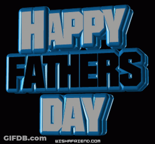 A Happy Father 'S Day Sign That Is Blue And Black GIF