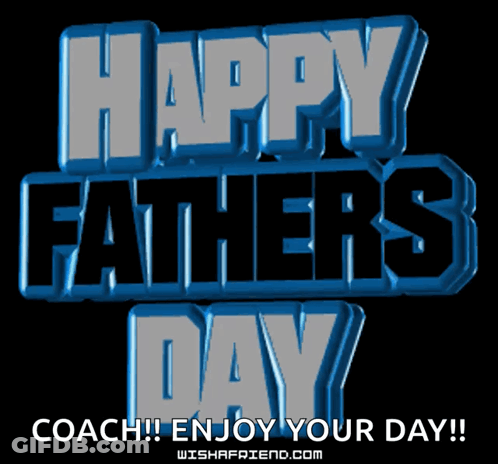 A Happy Fathers Day Coach Enjoy Your Day Message GIF