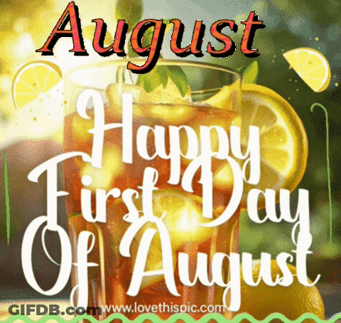 A Happy First Day Of August Greeting With A Glass Of Lemonade GIF