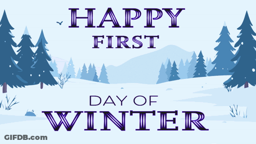 A Happy First Day Of Winter Poster With A Snowy Forest In The Background GIF