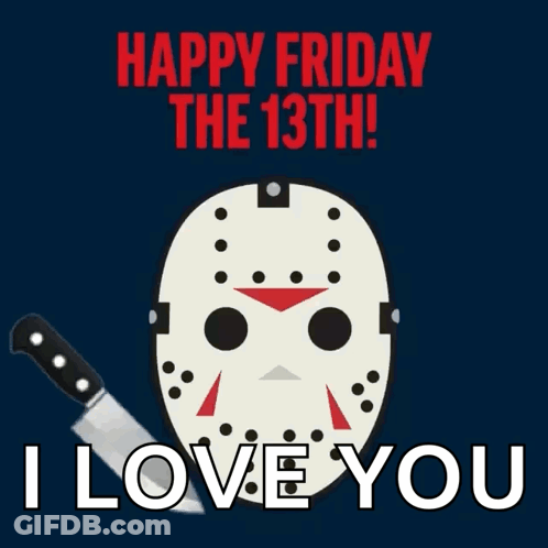 A Happy Friday The 13Th Poster With Jason Voorhees Holding A Knife GIF