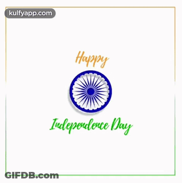 A Happy Independence Day Greeting Card With A Picture Of The Indian Flag GIF