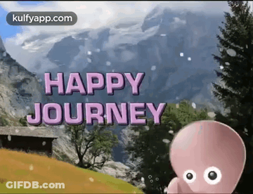 A Happy Journey Greeting Card With A Cartoon Character In Front Of A Mountain Range . GIF