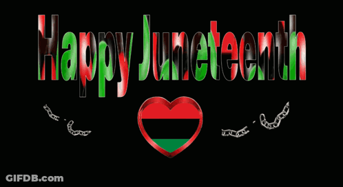 A Happy Juneteenth Greeting With A Heart And Chains GIF