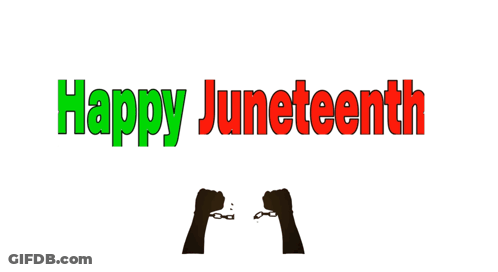 A Happy Juneteenth Sign With A Silhouette Of A Person Chained GIF