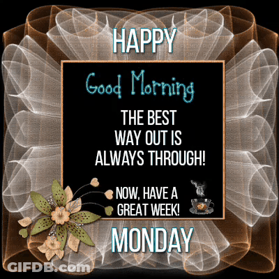 A Happy Monday Greeting Card That Says The Best Way Out Is Always Through GIF