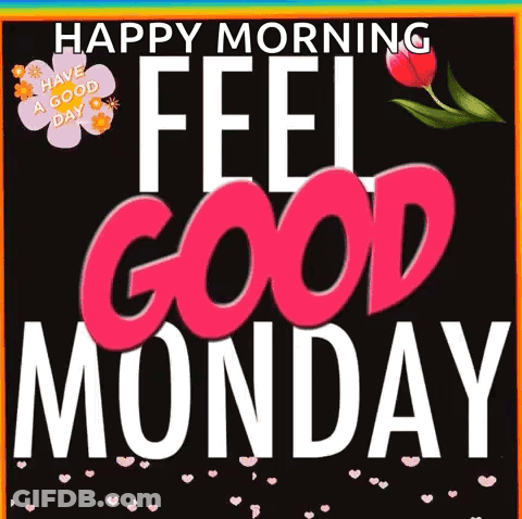 A Happy Morning Feel Good Monday Greeting Card With A Flower GIF