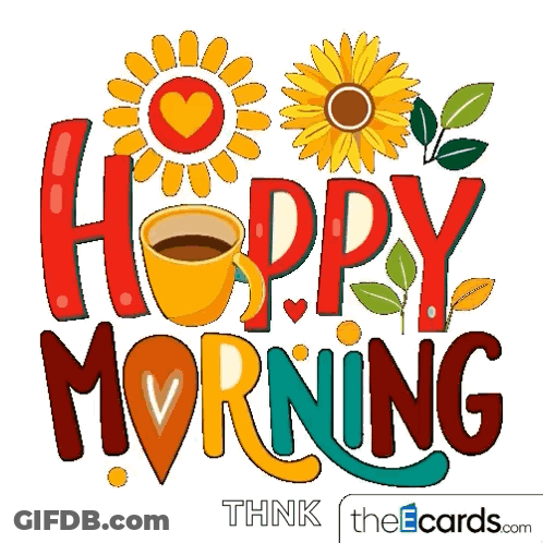 A Happy Morning Sign With A Cup Of Coffee GIF