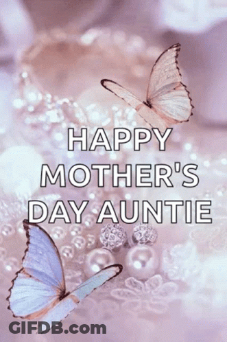 A Happy Mother 'S Day Auntie Greeting Card With Butterflies And Pearls . GIF