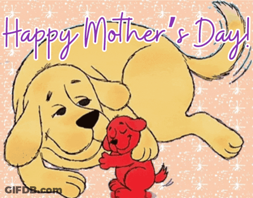 A Happy Mother 'S Day Card With A Dog And A Red Dog GIF
