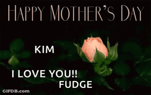 A Happy Mother 'S Day Card With A Pink Rose And The Words " I Love You Fudge " GIF