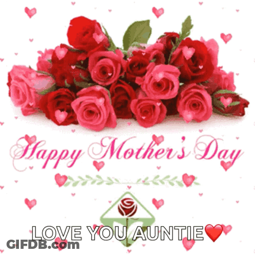 A Happy Mother 'S Day Card With Roses And Hearts And The Words Love You Auntie GIF