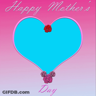 A Happy Mother 'S Day Greeting Card With A Heart Shaped Frame GIF
