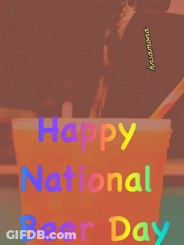 A Happy National Beer Day Poster With A Cup Of Beer And A Straw GIF