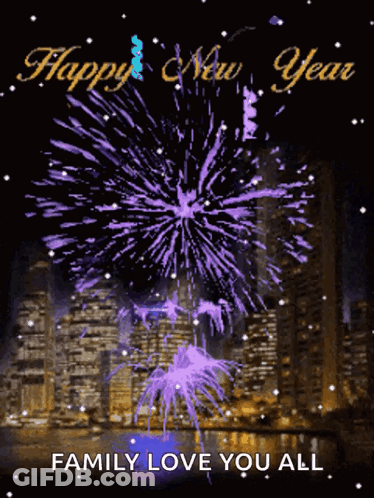 A Happy New Year Greeting Card With Fireworks And The Words Family Love You All GIF