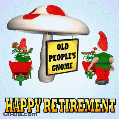 A Happy Retirement Greeting Card With Gnomes And A Sign That Says Old People 'S Gnome GIF