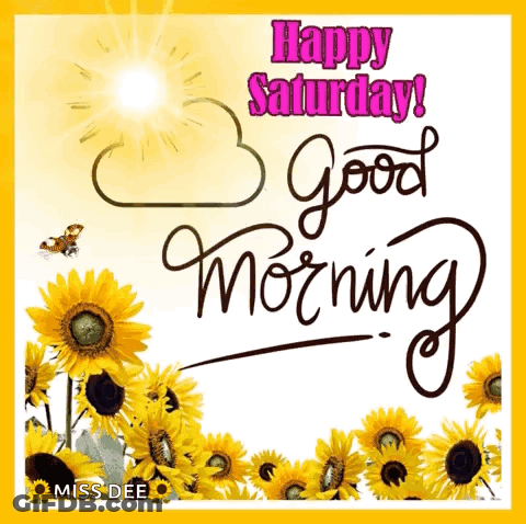A Happy Saturday Good Morning Card With Sunflowers GIF
