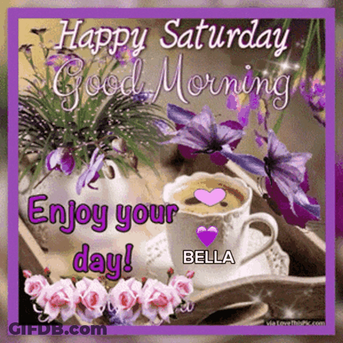 A Happy Saturday Good Morning Greeting Card With A Cup Of Coffee GIF