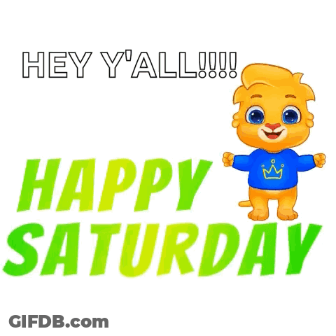 A Happy Saturday Greeting With A Cartoon Lion Wearing A Blue Shirt GIF