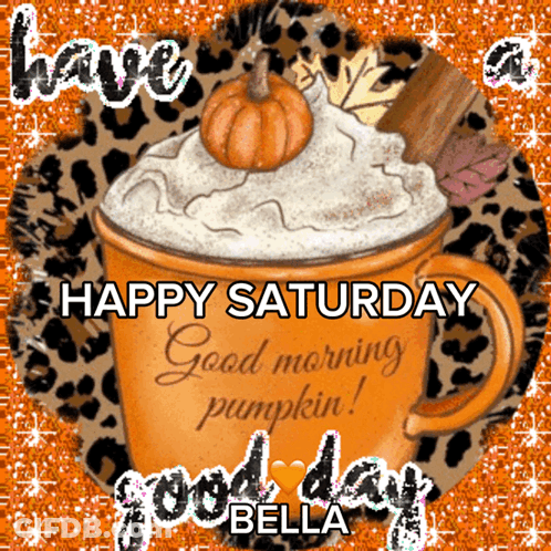A Happy Saturday Greeting With A Cup Of Pumpkin Latte GIF