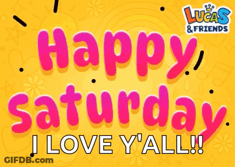A Happy Saturday I Love Y'all Greeting Card From Lucas And Friends GIF