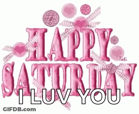 A Happy Saturday I Love You Greeting Card With Pink Balloons . GIF